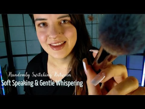ASMR | Randomly Switching Between Soft Speaking & Gentle Whispering (& Giving Personal Attention)