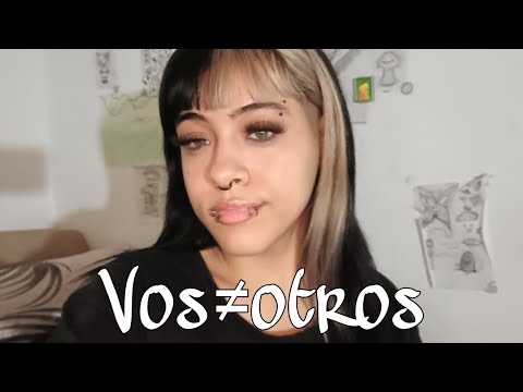 VOS SOS VOS Y ES TU VIDA//soft spoken reflexionando 1