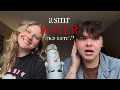 ASMR HATER tries asmr for the first time?! (Trigger assortment, Friend tries asmr) 🙉🙈