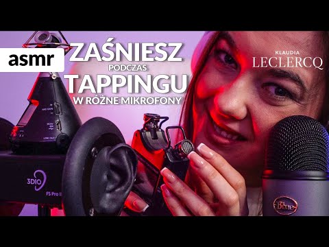 ZAŚNIESZ PODCZAS TAPPINGU NA RÓŻNYCH MIKROFONACH ASMR po polsku