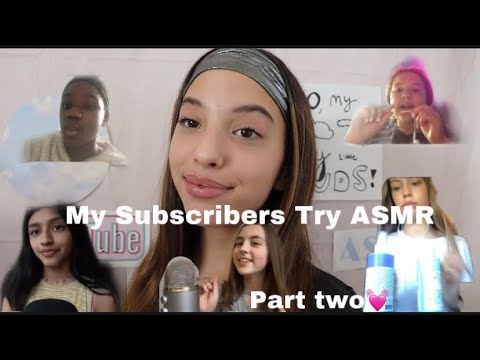 ASMR- My Subscribers Try ASMR Part 2💕