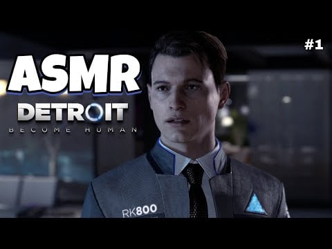 ASMR Français • CHUCHOTEMENTS DOUX SUR DETROIT BECOME HUMAN ! #1 😴 (incroyable ce jeu)