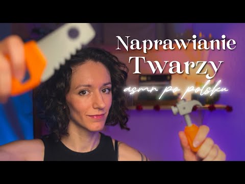 NAPRAWIAM TWOJĄ TWARZ 🛠️ | Roleplay ASMR po polsku | Osobista uwaga