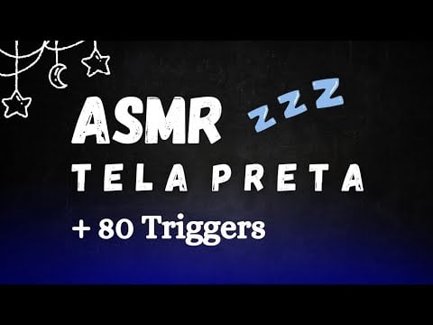 80 Triggers para te relaxar profundamente 😴 | ASMR Tela Escura