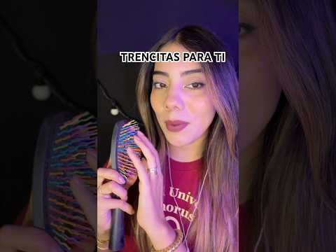 Haciendote más trencitas 💗🙌🏻 #asmr #youtube #youtubeshort #ytshorts #relax