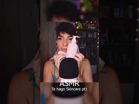 ASMR con Skincare Pt1