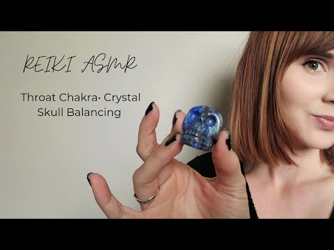 REIKI ASMR• • THROAT CHAKRA • CRYSTAL SKULL•