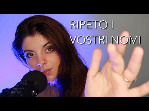 Ripeto i VOSTRI NOMI e le VOSTRE PAROLE PREFERITE + visual trigger | tico tico, puff | ASMR ITA