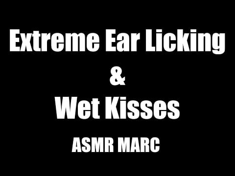 Extreme Ear Licking & Wet Kisses