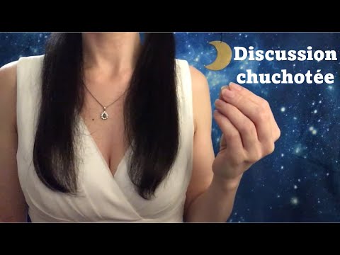 ASMR * Discussion chuchotée entre nous