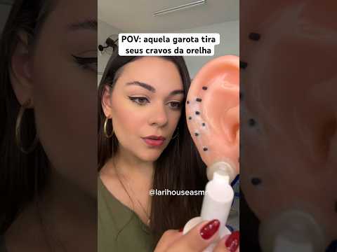 POV: aquela garota tira seus cravos da orelha #shorts #humor #asmr