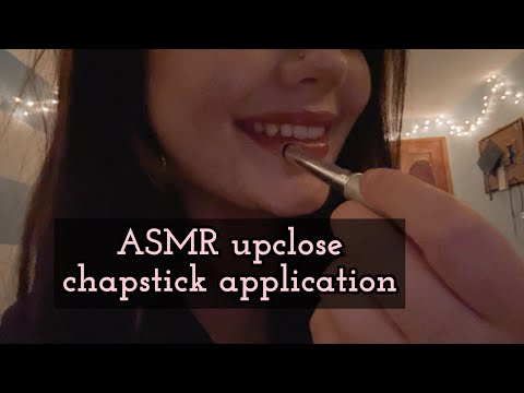 ASMR upclose chapstick application (mouth sounds)