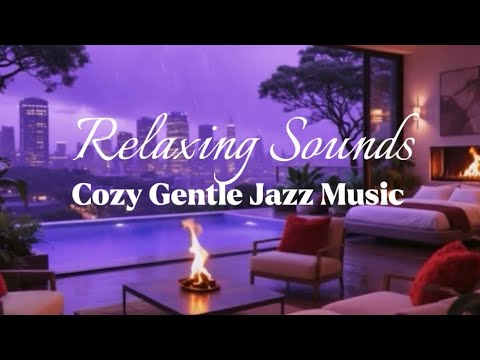 Relaxing Sounds | Relaxing4u2 | Cozy Rain Fall Sounds and  Relaxing Jazz Music for Sleeping