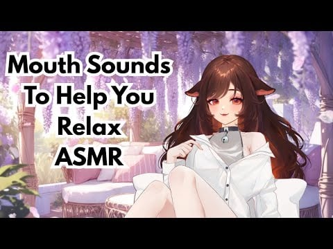 Soft, Relaxing Mouth Sounds For Relaxation, Study, and Sleep- [ASMR]