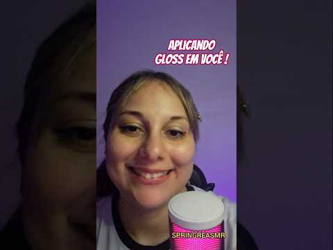 ASMR | Aplicando gloss em você! 😍 #shorts