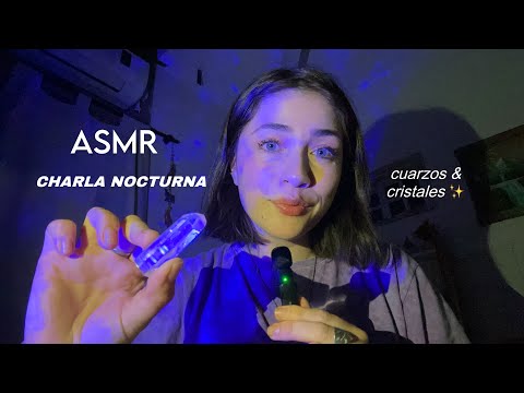 ASMR sorry spoken 😴💤 Charla nocturna sobre cristales & cuarzos 💎