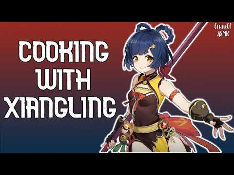 Genshin Impact ASMR | Xiangling Cooks for You! | RP