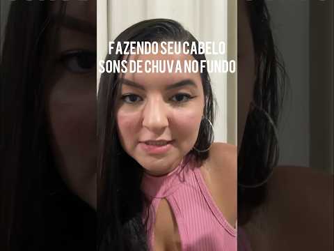 FAZENDO SEU CABELO! #sonsdeboca #asmrsounds #asmr #asmrsonsdechuva #asmrvideo