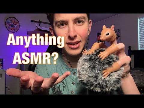 Can Anything Be ASMR ?  *new weird triggers*