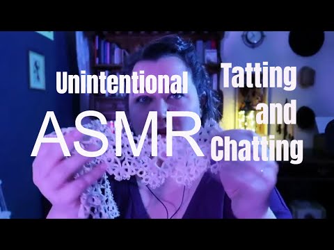 ASMR Introducing Tatting and Chatting