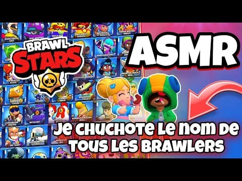 ASMR Français • Je CHUCHOTE LE NOM DE TOUS LES BRAWLER SUR BRAWL STARS POUR TE DETENDRE ! 😴✨️ #2