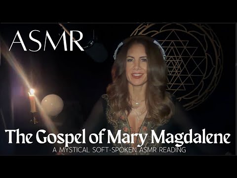 The Gospel of Mary Magdalene 🌹 A Mystical Soft Spoken ASMR Reading