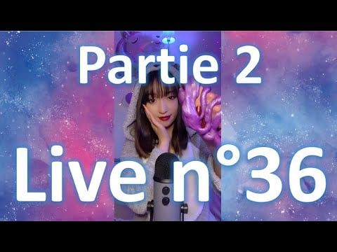 Live n°36 (PARTIE 2) 🔴 Time codes en description - Vendredi 28 mai 2021