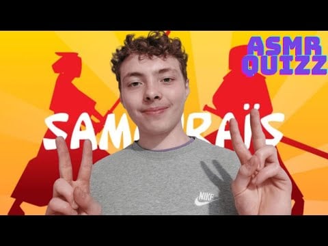 ASMR FR:👹Quizz sur les Samouraïs👹(très intéressant)
