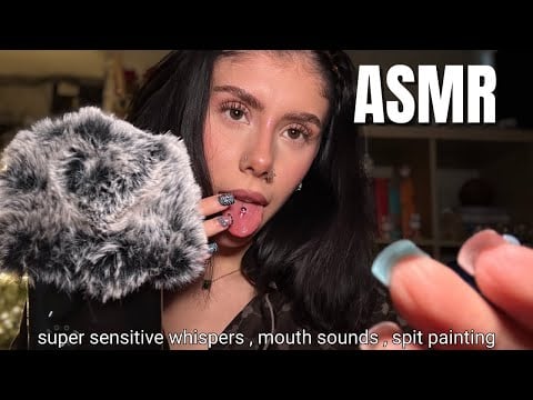ASMR | super sensitive whispers, mouth sounds & spit painting (ULTRA TINGLY) 😴