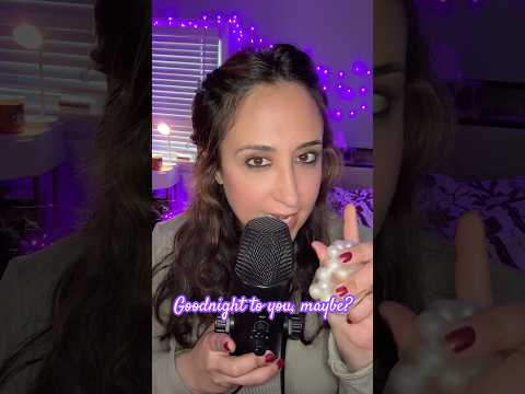 ASMR Wishing you a goodnight unless…