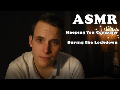 ASMR | Keeping You Company During The Lockdown