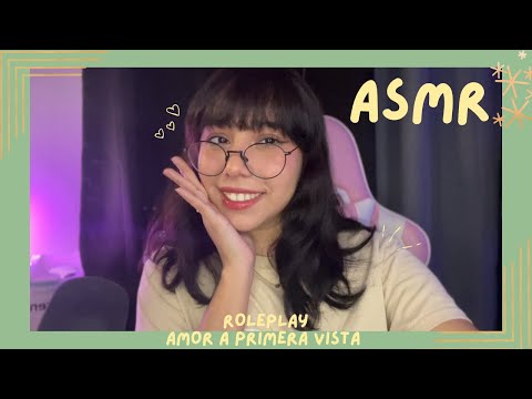 ASMR - AMOR A PRIMERA VISTA/ ROLEPLAY