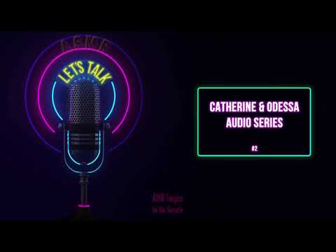 The Auracle's [ASMR] ★ Let's Talk Series - Catherine & Odessa ★ [Binaural] Softly Spoken Podcast