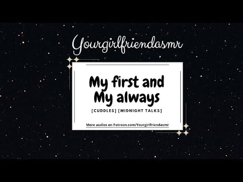 ASMR| My First and My Always [Midnight Talks] [First Crushes]