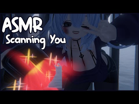 ASMR︱Scanning You