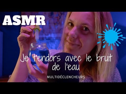 ASMR FR 💧Je t'endors avec le bruit de l'eau