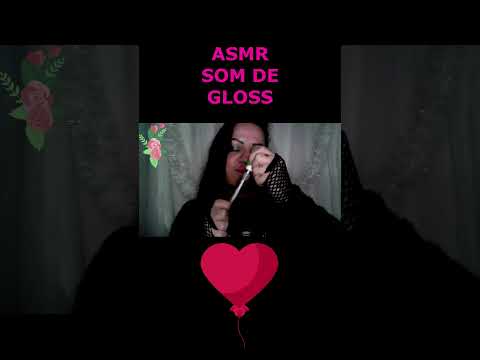 ASMR-SHORTS SOM DE GLOSS #asmr #shortsvideo #shortsviral #rumo2k