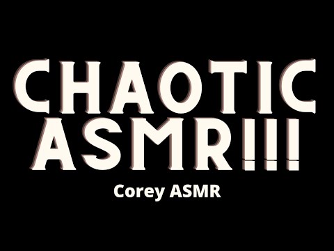 CHAOTIC ASMR!!! | Chaotic, Random, Unpredictable, and SUPER TINGLY | 40th ASMR Video