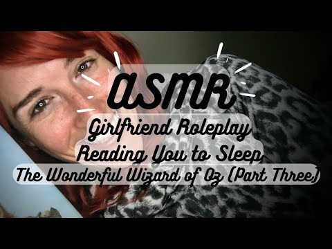 ASMR | Girlfriend Reading You To Sleep (The Wonderful Wizard of Oz Part Three) 📖