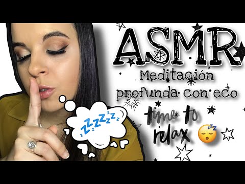 ✨ ASMR en español | Meditación guiada con ECO ✨ RELAJACIÓN PROFUNDA