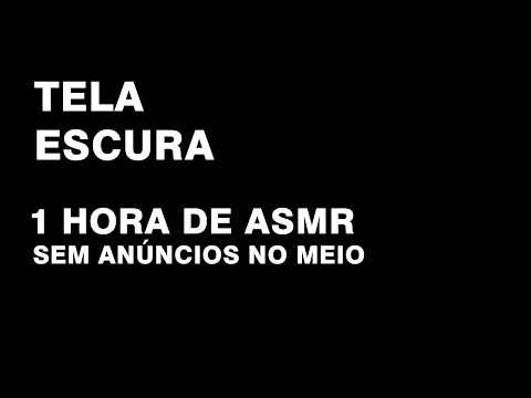 ASMR 1 HORA pra vc RELAXAR e DORMIR (sem anúncios no meio)