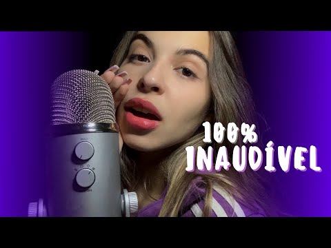 ASMR INAUDÍVEL COM 100% SENSIBILIDADE MÁXIMA