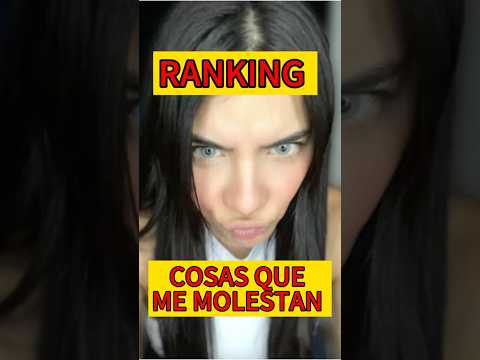 RANKING COSAS QUE ME MOLESTAN😡 #parati #ranking#short #shorts #funny #fyp #ranking #viralvideo