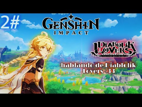 HABLANDO DE LOS DIABOYS|| GENISHIN IMPACT