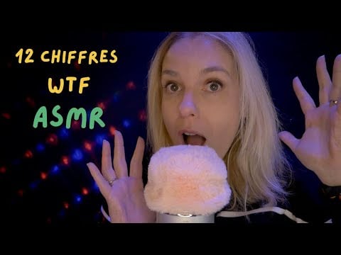 ASMR FR 😱12 CHIFFRES WTF !!!!!! (et chuchotement proche micro, ça va de soit)