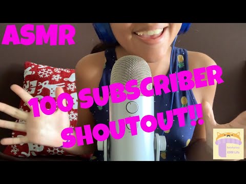 100 SUBSCRIBER SPECIAL & SHOUTOUTS! | ASMR