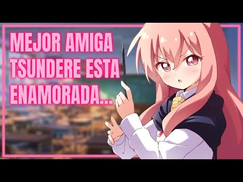 ASMR | Le GUSTAS a tu MEJOR amiga TSUNDERE 💘☕ ⁄ Roleplay Español
