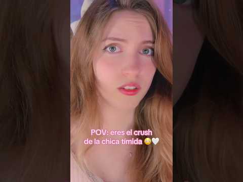 ✨POV: la Chica Tímida te Cuida pero… eres su CRUSH 😳🤍 #ASMR #acting