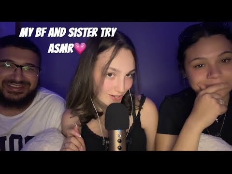My Bf and Sister try Asmr Again!!!💗