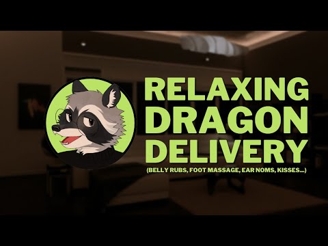 [Furry ASMR] Relaxing Dragon Delivery (Belly Rubs, Foot Massage, Ear Noms, Kisses...) {Reuploaded}